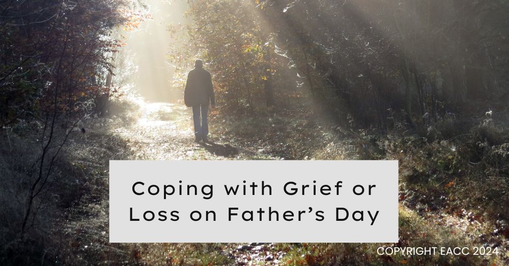 Coping with Grief or Loss on Father’s Day