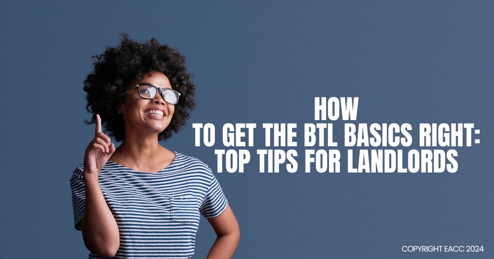 How to Get the BTL Basics Right: Tips for Landlords