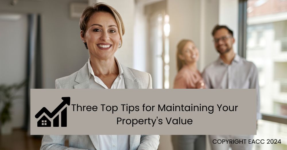 Three Tips to Maintain and Increase Your Property’s Value