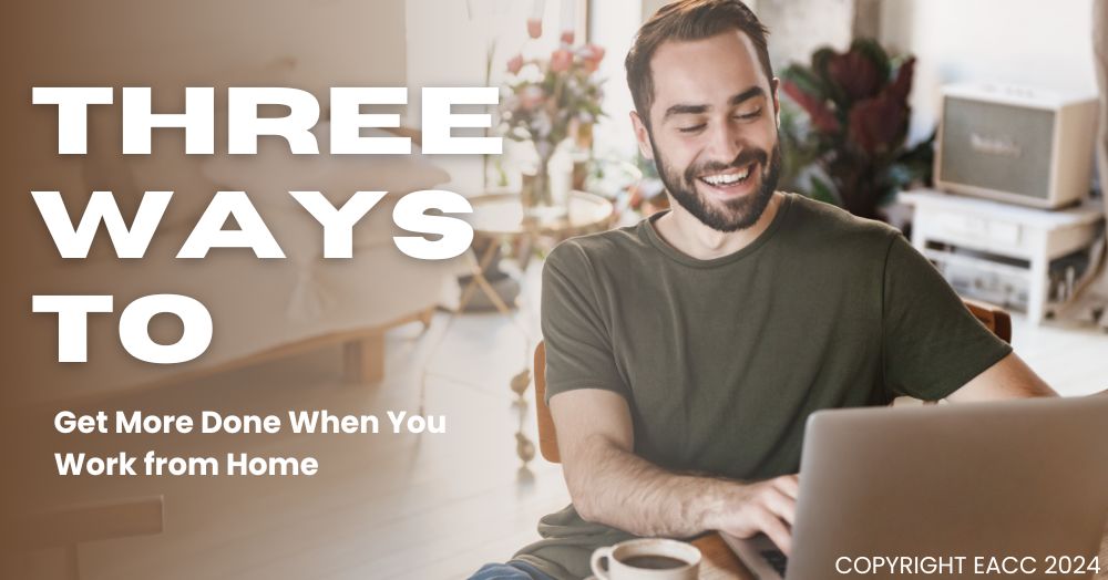 Three Ways to Get More Done When You Work from Home in Halesowen